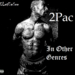 2Pac In Other Genres